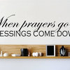 Decal Wall Sticker When Prayers Go Up Blessings Come Down, Black
