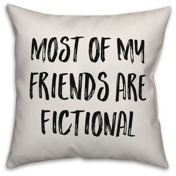 Most Of My Friends Are Fictional, Throw Pillow Cover, 18"x18"