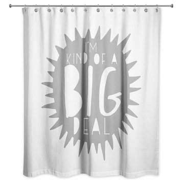 I'm Kind of a Big Deal Gray Design 71x74 Shower Curtain