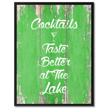 Cocktails Taste Better At The Lake Inspirational, Canvas, Picture Frame, 28"X37"