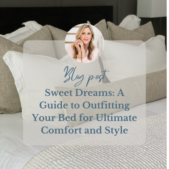 Sweet Dreams: A Guide to Outfitting Your Bed for Ultimate Comfort and Style