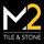 M2 Tile & Stone Inc