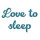 Love To Sleep