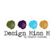 Design Miss M