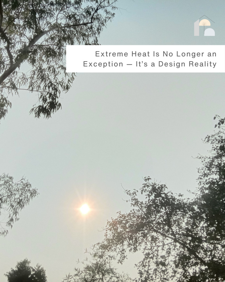 Extreme Heat Is No Longer an Exception — It’s a Design Reality