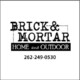 Brick & Mortar Home and Outdoor