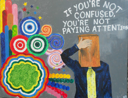 Confusion Is A Mindset Original By Kayla Domaszek