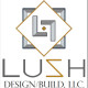 Lush Design Build, LLC.