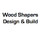 Wood Shapers Design & Build