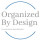 Organized By Design
