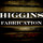 Higgins Fabrication