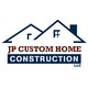 JP Custom Home Construction