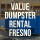 Value Dumpster Rental Fresno