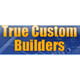 True Custom Builders