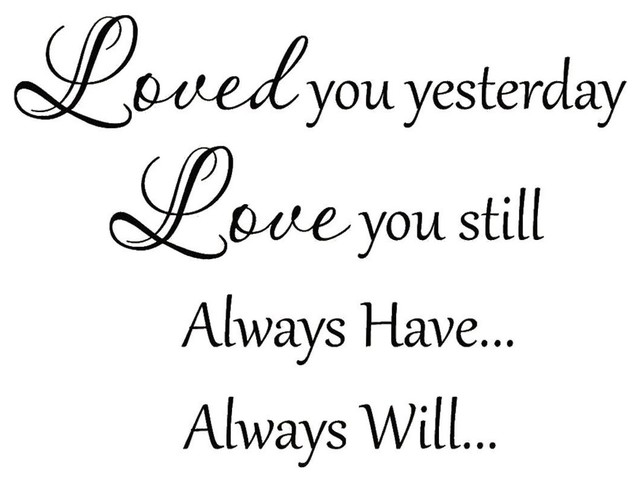 VWAQ Loved You Yesterday Love You Still Always Have Always Will Love ...