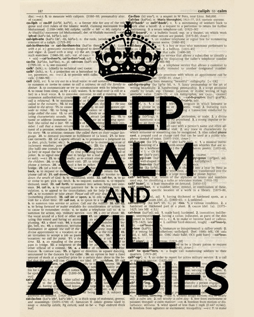 Keep Calm and Kill Zombies, premium art print (dictionary background black text)