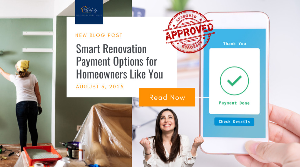 smart renovation payment options for homeowners by refreshify