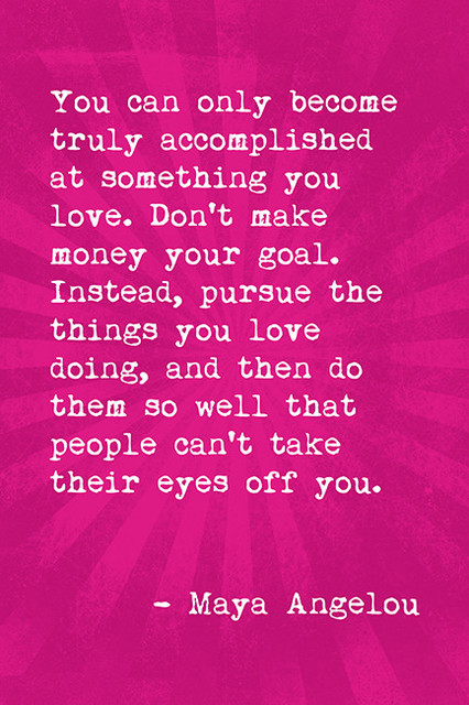 You Can Only Become Truly Accomplished Maya Angelou Quote Motivational Poster Contemporary You Can Only Become Truly Accomplished Maya Angelou Quote Motivational Poster Contemporary