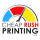 Cheap RUSH Printing