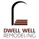 Dwell Well Remodeling