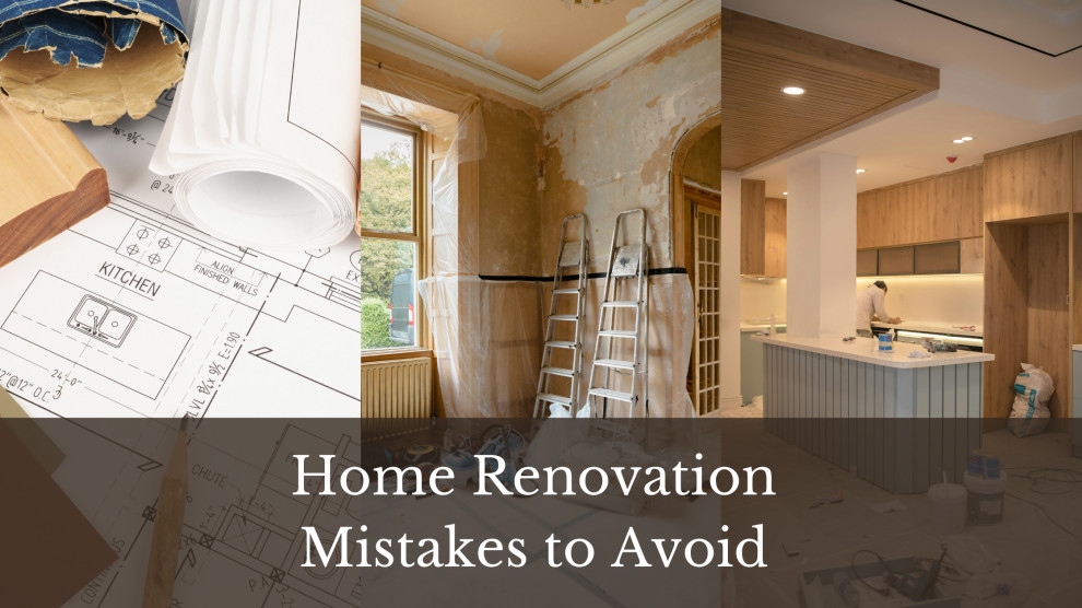 Home Renvation Mistakes to Avoid