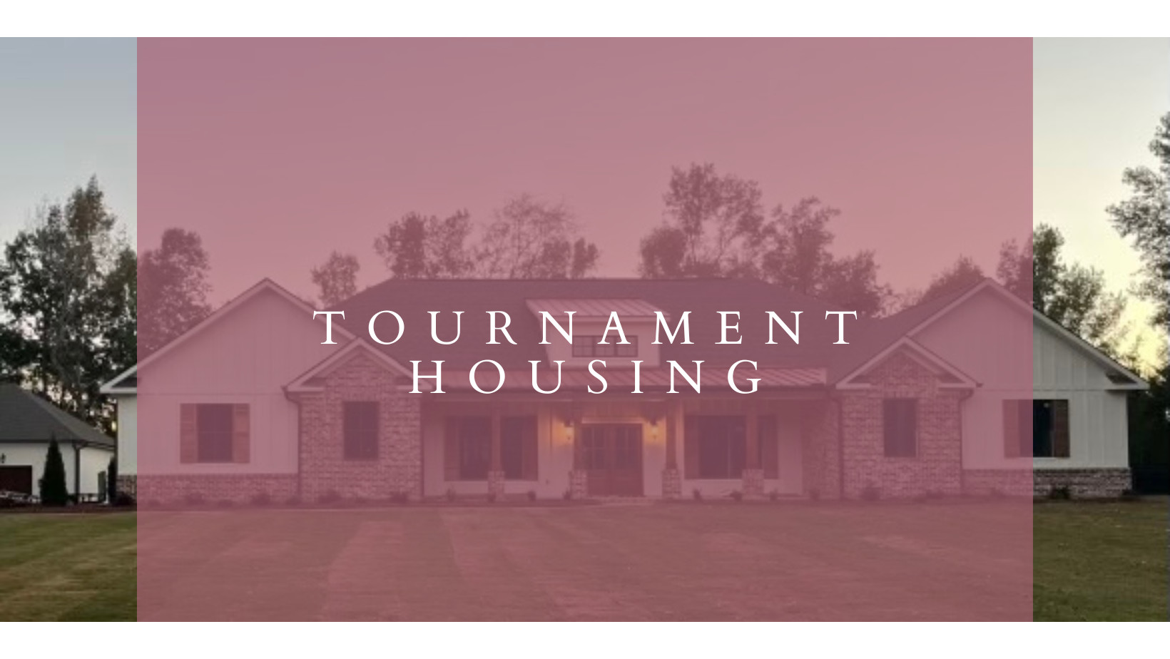 Tournament Housing