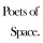 Poets of Space
