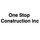 ONE STOP CONSTRUCTION INC