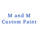 M and M Custom Paint