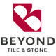 Beyond Tile & Stone