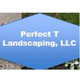 Perfect T Landscaping, LLC