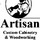 ARTISAN CUSTOM CABINETRY & WOODWORKING LLC
