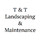T & T LANDSCAPING & MAINTENANCE
