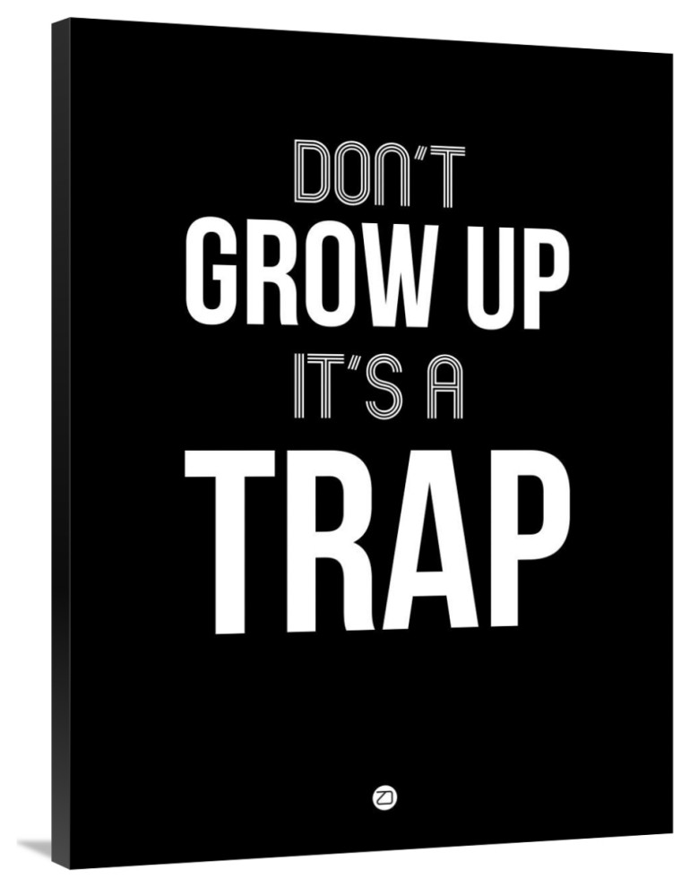 "Don't Grow Up It's a Trap 1" Fine Art Print