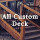 All Custom Deck