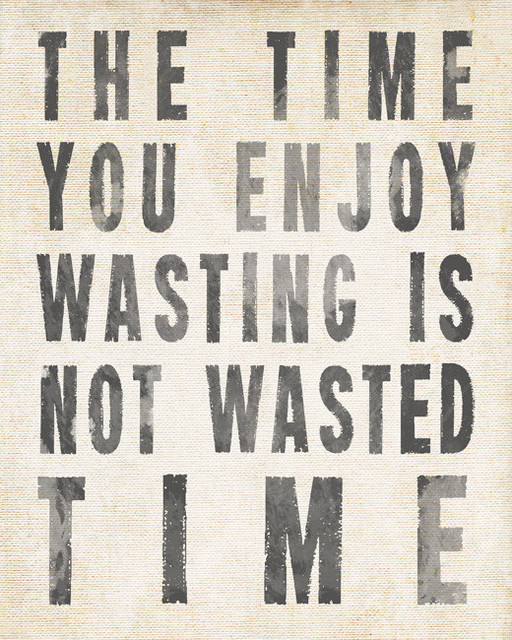 The Time You Enjoy Wasting, 16 x 20 archival print (antique white), 10" x 12" (8" x 10" without