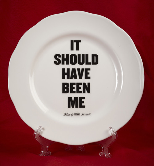 "It Should Have Been Me" Plate