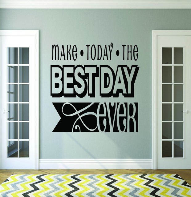 Decal, Make Today The Best Day Ever, 20x20", 20X20 Contemporary