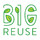 Big Reuse