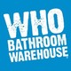 WHO Bathroom Warehouse