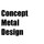 Concept Metal Design