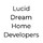 Lucid Dream Home Developers