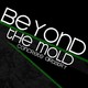 Beyond the Mold