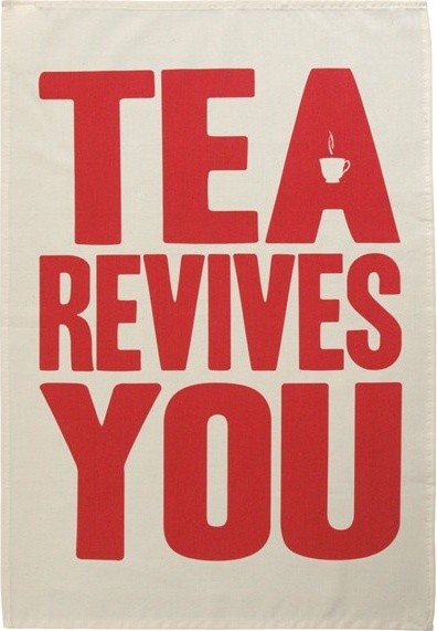 Tea Revives You Tea Towel