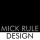 MICK RULE DESIGN