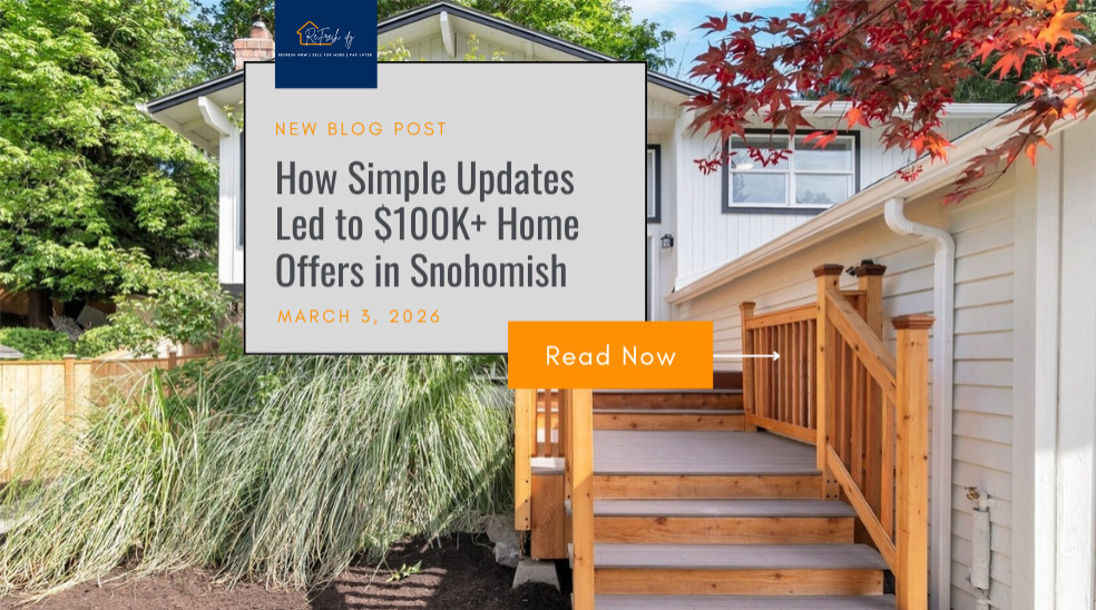 How Simple Updates Led to $100k+ Home Offers in Snohomish, WA. New blog by Refreshify.