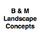 B & M Landscape Concepts