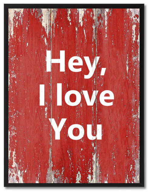 Hey I Love You Inspirational, Canvas, Picture Frame, 28"X37"