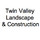 Twin Valley Landscape & Construction
