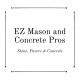 EZ Mason and Concrete pros